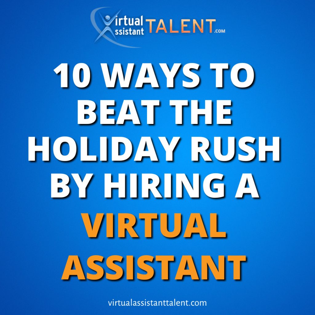 ten ways a virtual assistant can help you during the holiday season