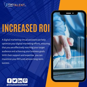 Increased ROI - benefits of hiring digital marketing virtual assistant