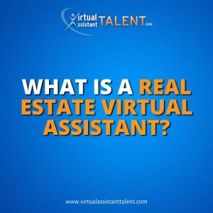 What is a real estate virtual assistant
