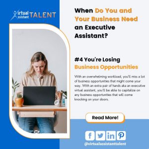You're Losing Business Opportunities - your business needs executive assistant