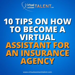 10 Tip on how to become a virtual assistant for an insurance agency