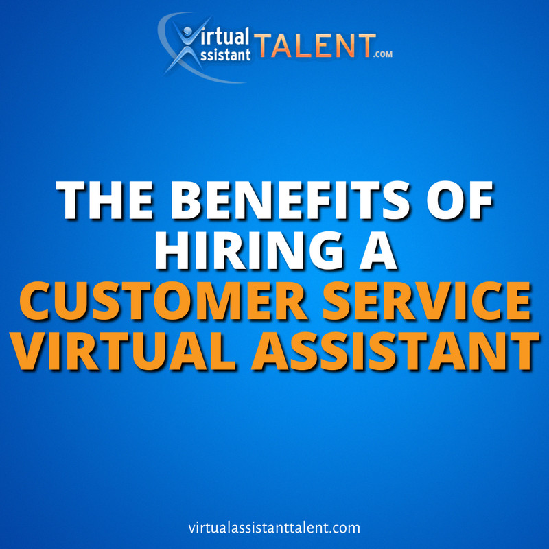 the benefits of hiring customer service va