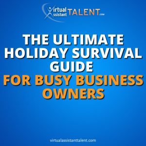 ultimate holiday survival guide for busy business owners
